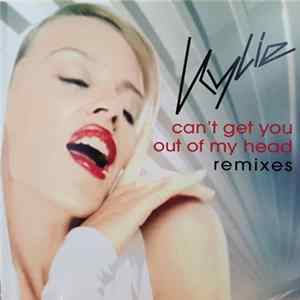 Kylie - Can't Get You Out Of My Head (Remixes) FLAC