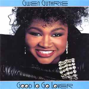 Gwen Guthrie - Good To Go Lover FLAC
