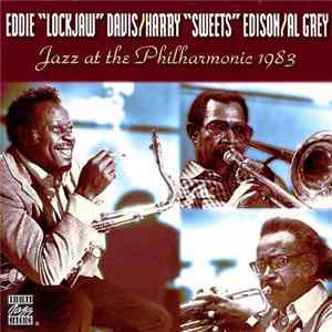 Eddie "Lockjaw" Davis / Harry Edison / Al Grey - Jazz At The Philharmonic 1983 FLAC