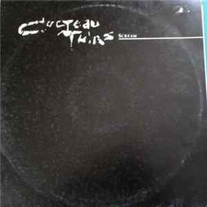 Cocteau Twins - Scream FLAC