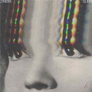 Loners - Glass / Horizon Ep FLAC