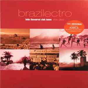 Various - Brazilectro: Latin Flavoured Club Tunes the DVD FLAC