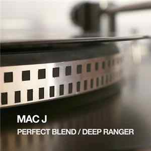Mac J - Perfect Blend / Deep Ranger FLAC