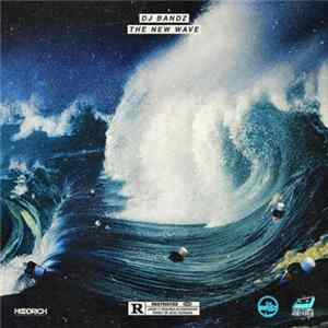 DJ Bandz - The New Wave FLAC