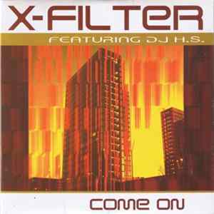 X-Filter Featuring DJ H.S. - Come On FLAC