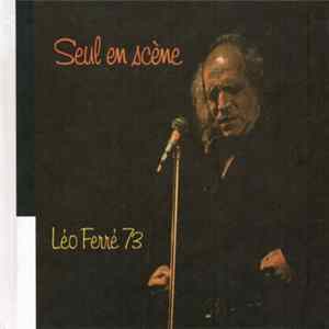 Léo Ferré - Seul En Scène Léo Ferré 73 FLAC