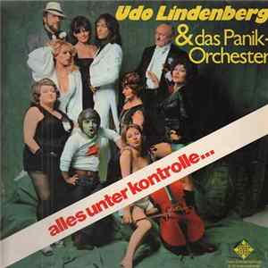 Udo Lindenberg & Das Panikorchester - Alles Unter Kontrolle... FLAC
