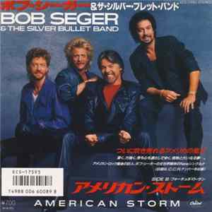Bob Seger & The Silver Bullet Band - American Storm FLAC
