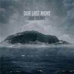 Our Last Night - Oak Island FLAC