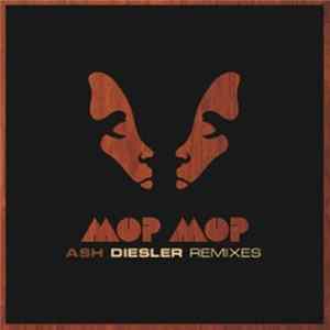 Mop Mop - Ash (Diesler Remixes) FLAC