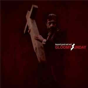 Gloomy Sunday - Beyond Good And Evil FLAC