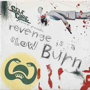 Various - Self Core Records Presents: Revenge Is A Slow Burn FLAC