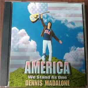 Dennis Madalone - America We Stand As One FLAC