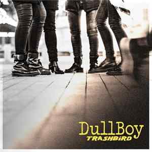 DullBoy - Trashbird FLAC