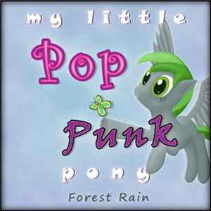 Forest Rain - My Little Pop​-​Punk Pony FLAC