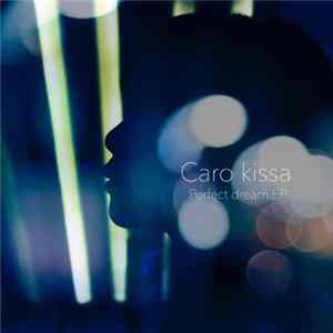 Caro Kissa - Perfect Dream EP FLAC