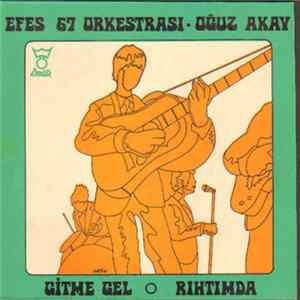 Efes 67 Orkestrası, Oğuzhan Akay - Gitme Gel /Rihtimda FLAC