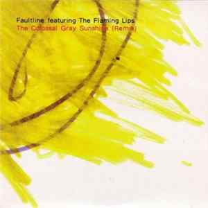Faultline featuring The Flaming Lips - The Colossal Gray Sunshine (Remix) FLAC