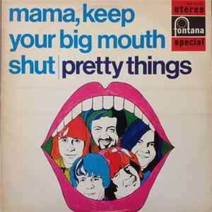 Pretty Things - Mama, Keep Your Big Mouth Shut FLAC