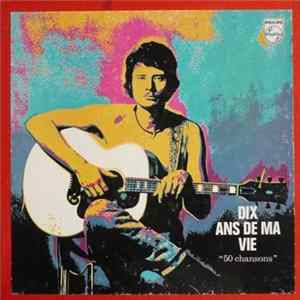 Johnny Hallyday - Dix Ans de Ma Vie "50 Chansons" FLAC