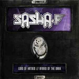 Sasha-F - Lord Of Hatred // Afraid Of The Dark FLAC