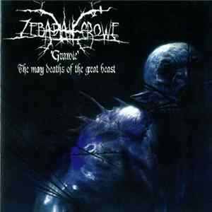 Zebadiah Crowe - 'Grawle' The Many Deaths of the Great Beast FLAC