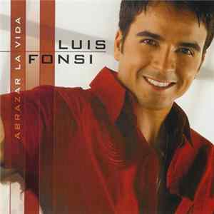 Luis Fonsi - Abrazar La Vida FLAC