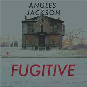 Angles Jackson - Fugitive FLAC