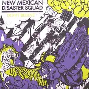 New Mexican Disaster Squad - Don't Believe FLAC