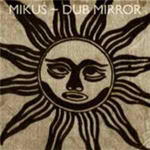 Mikuś - Dub Mirror FLAC