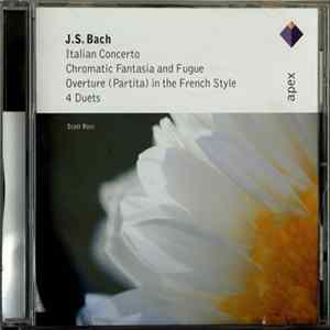 J.S. Bach, Scott Ross - Italian Concerto / Chromatic Fantasia And Fugue / Overture (Partita) In The French Style / 4 Duets FLAC