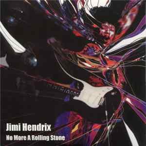Jimi Hendrix - No More A Rolling Stone FLAC