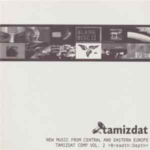 Various - Tamizdat - New Music From Central And Eastern Europe - Tamizdat Comp Vol. 2 >Breadth:Depth FLAC