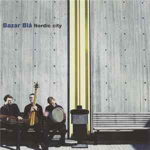 Bazar Blå - Nordic City FLAC