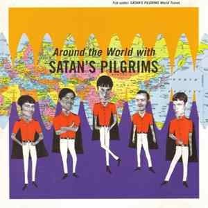 Satan's Pilgrims - Around The World With Satan's Pilgrims FLAC