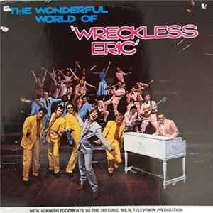Wreckless Eric - The Wonderful World Of Wreckless Eric FLAC