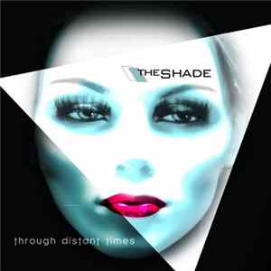 The Shade - Through Distant Times FLAC