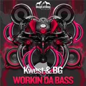 Kwest & BG - Workin Da Bass FLAC