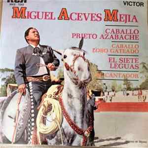 Miguel Aceves Mejia - Caballo Prieto Azabache FLAC