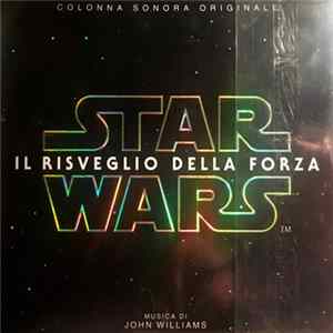 John Williams - Star Wars: Il Risveglio Della Forza (Colonna Sonora Originale) FLAC