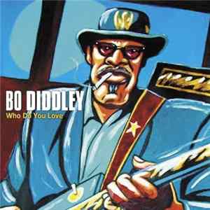 Bo Diddley - Who Do You Love FLAC