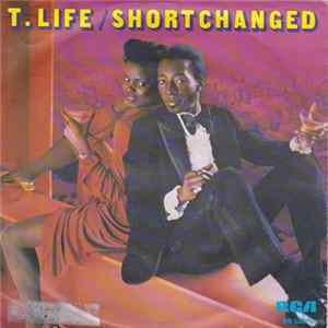 T. Life - Shortchanged FLAC