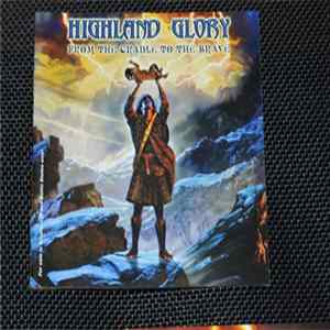 Highland Glory - From The Cradle To The Brave FLAC