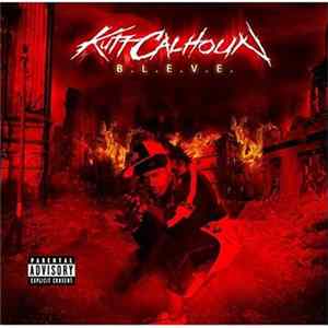 Kutt Calhoun - B.L.E.V.E. FLAC