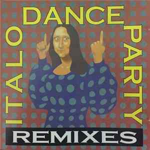 Various - Italo Dance Party Remixes FLAC