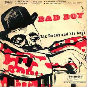 Big Daddy And His Boys / The Gum Drops - Bad Boy FLAC