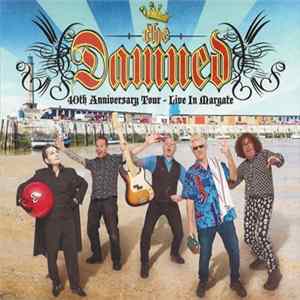 The Damned - 40th Anniversary Tour - Live In Margate FLAC