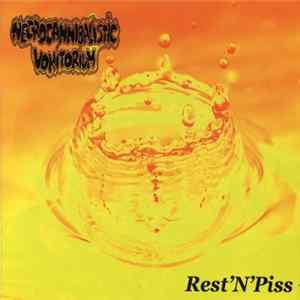Necrocannibalistic Vomitorium - Rest'N'Piss FLAC