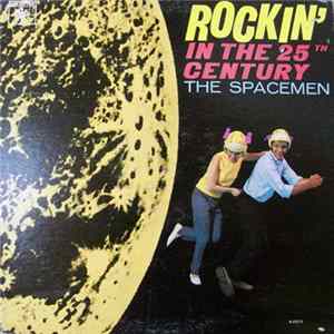 The Spacemen - Rockin' In The 25th Century FLAC
