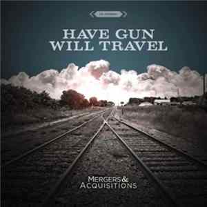 Have Gun Will Travel - Mergers & Acquisitions FLAC